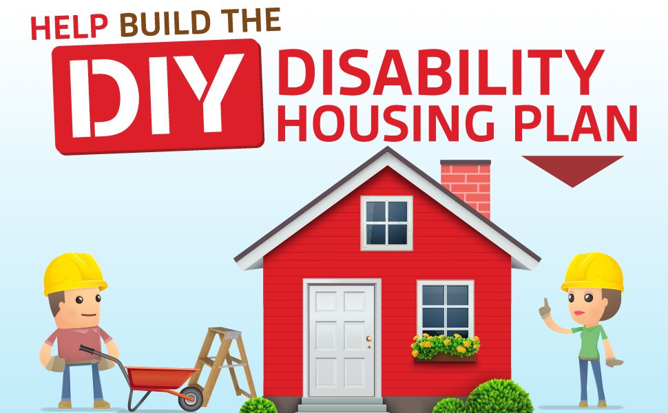 Help build the DIY Disability Housing Plan 