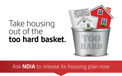 Ask NDIA to release its housing plan
