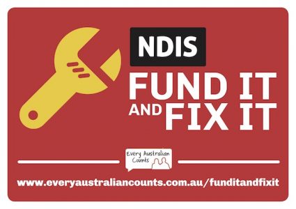 Red poster with a big yellow spanner. NDIS Fund it and Fix it. Every Australian Counts dot com dot AU forward slash fund it and fix it