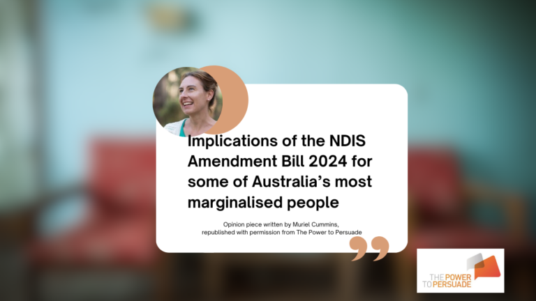 A graphic with the power to persuade logo in the Bottom right of the image. There is a white box, with a photo of muriel cummins in the left corner. In the box is white text that reads "Implication of the NDIS Amendment Bill 2024. For some of Australia's most marginalised people." The image has a blurred photo of a chair with a blue background. This photo is from the original article.