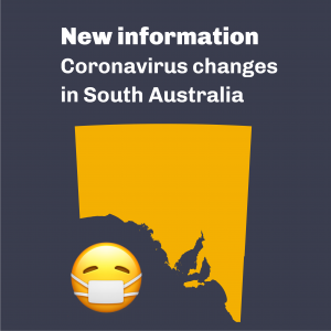 New information. Coronavirus changes in South Australia. Map of SA, and a face mask emoji.